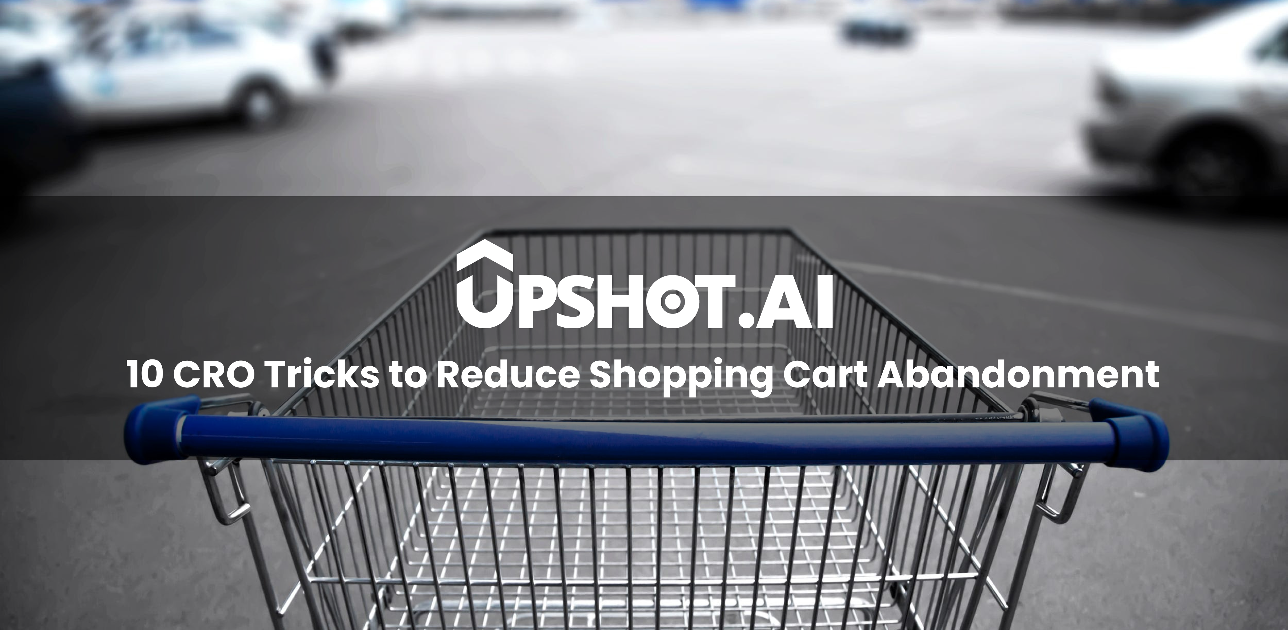 10 CRO Tricks to Reduce Shopping Cart Abandonment