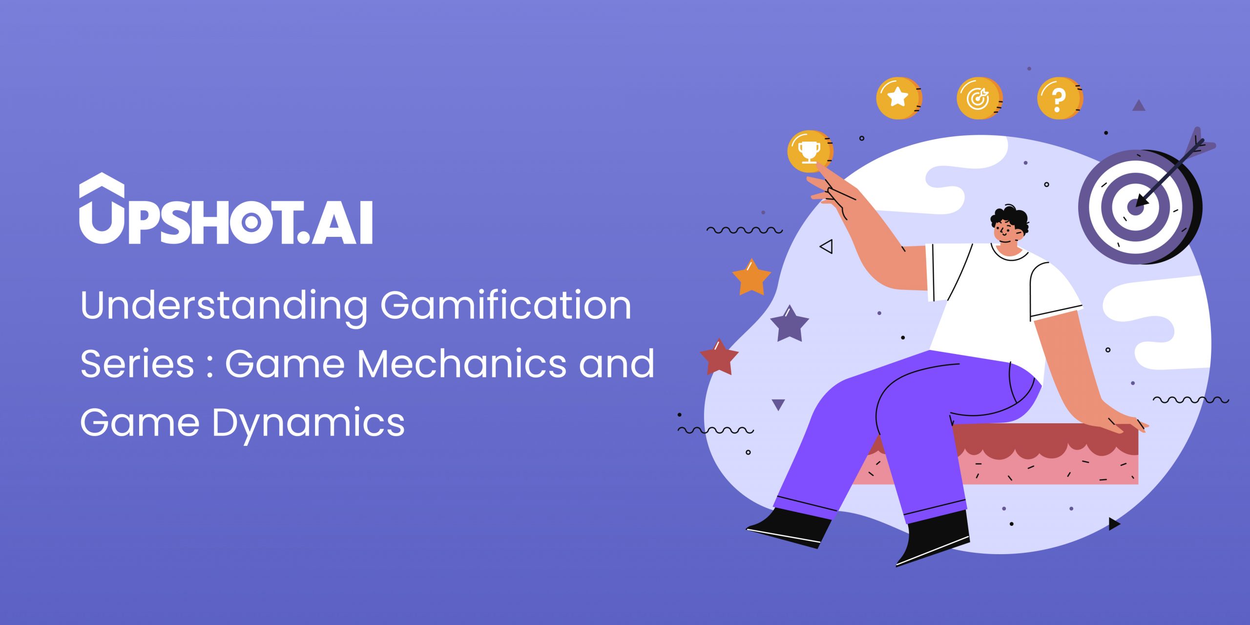 Understanding Gamification Series: Game Mechanics and Game Dynamics