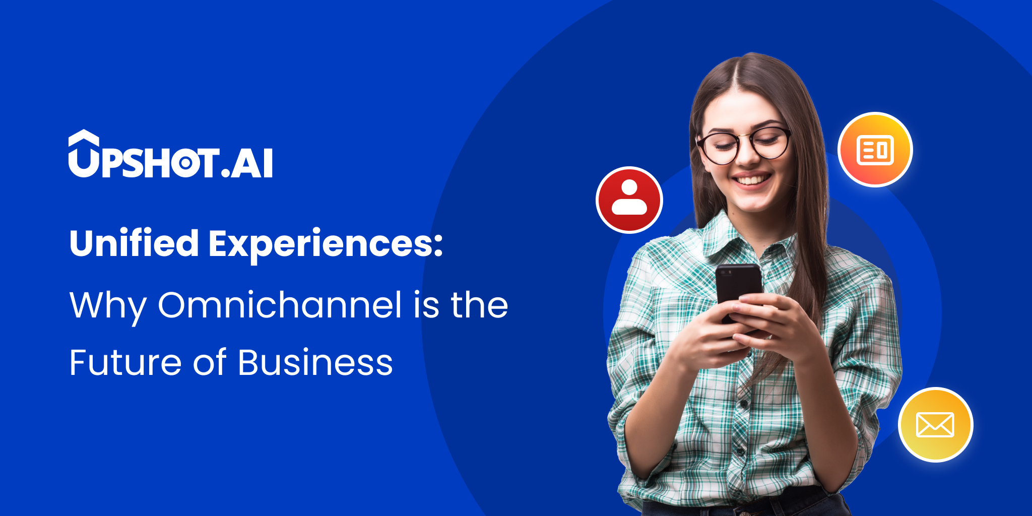 Unified Experiences: Why Omnichannel is the Future of Business