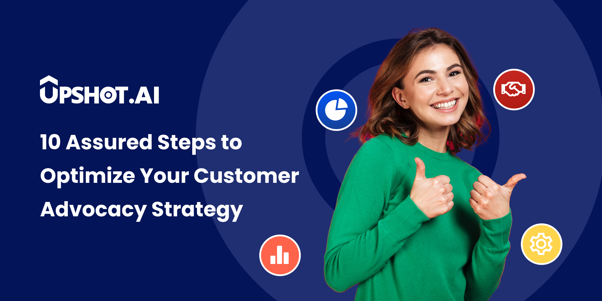 10 Assured Steps to Optimize Your Customer Advocacy Strategy