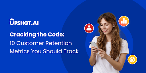 Top 10 Customer Retention Metrics You Should Track