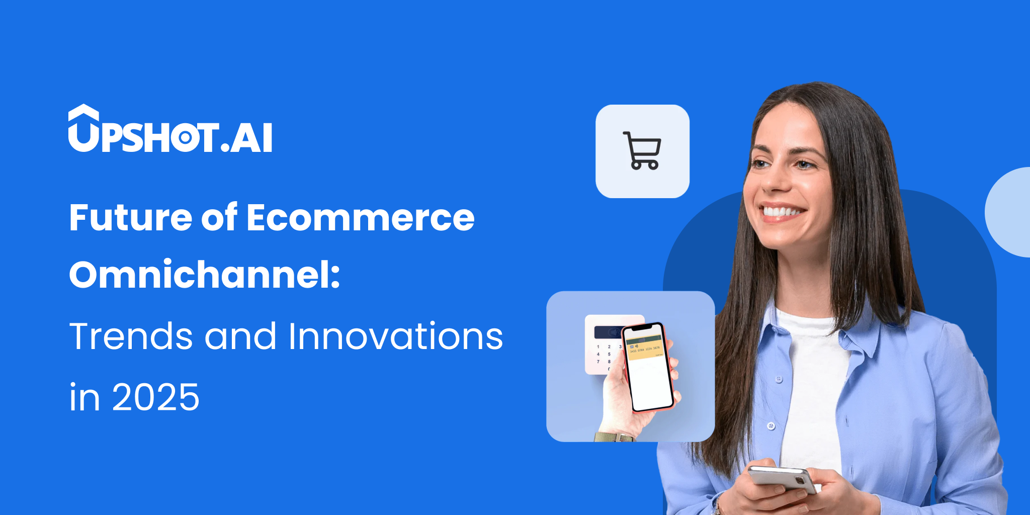 Future of Ecommerce Omnichannel_ Trends and Innovations in 2025